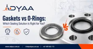 Gaskets vs O-Rings: Which Sealing Solution Is Right for You? | ADYAA