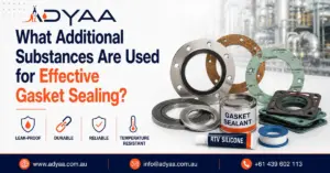 What-Additional-Substances-Are-Used-for-Effective-Gasket-Sealing | ADYAA